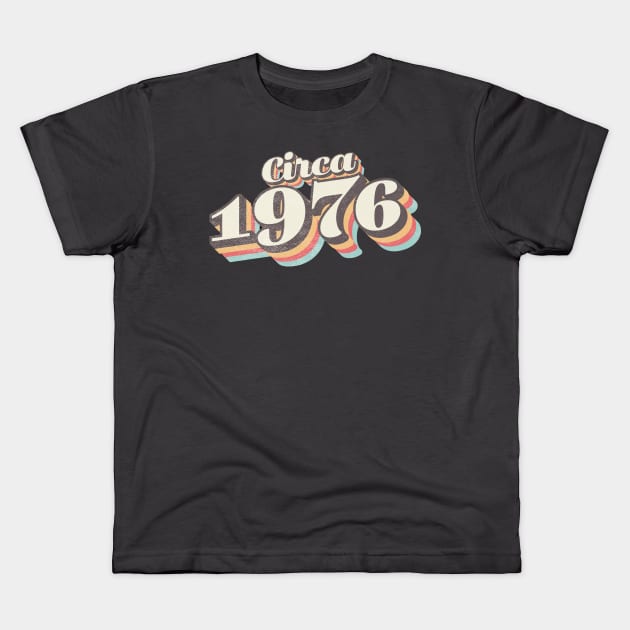 circa 1976 birthday year Kids T-Shirt by Vin Zzep